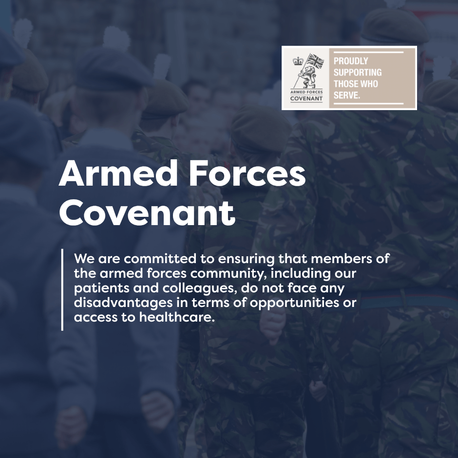 Armed Forces Covenant. We are committed to ensuring that members of the armed forces community, including our patients and colleagues, do not face any disadvantages in terms of opportunities or access to healthcare.